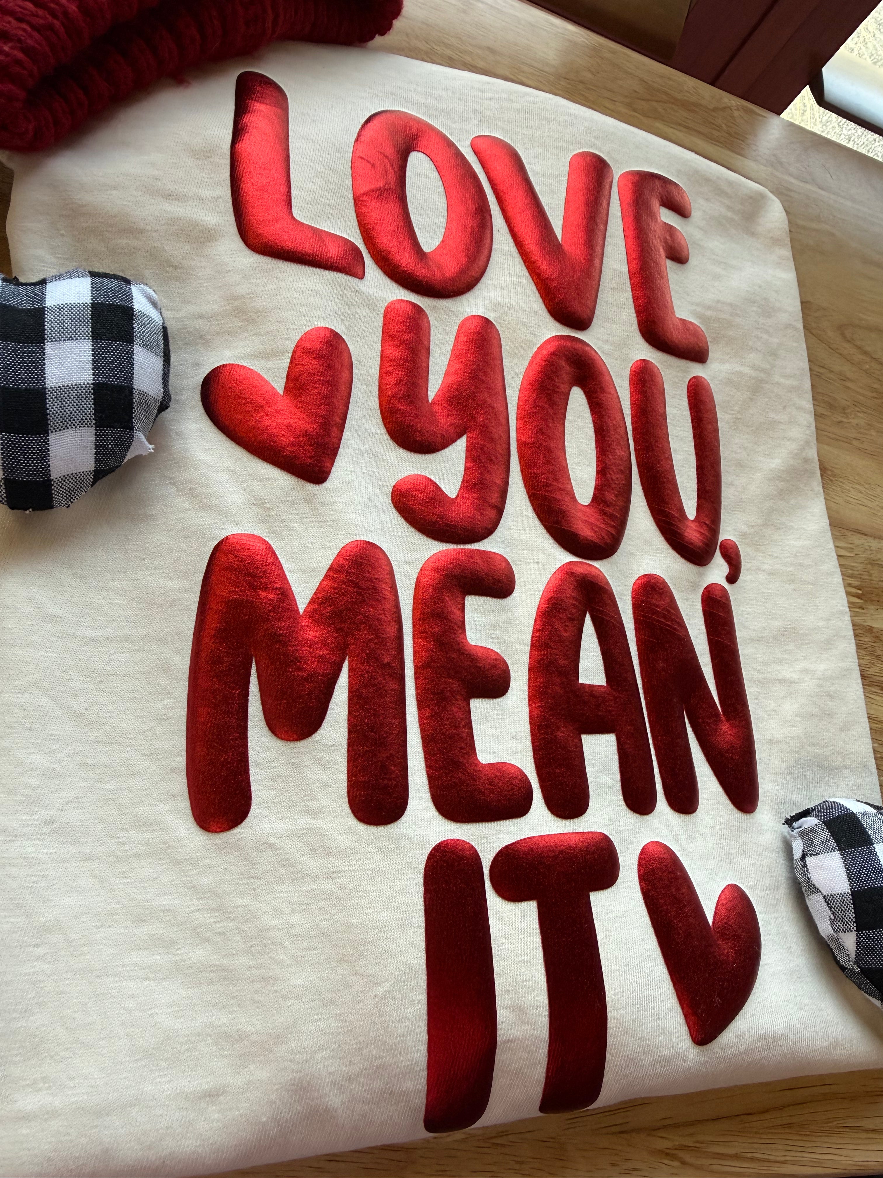 Love You Mean I Long sleeve Tee