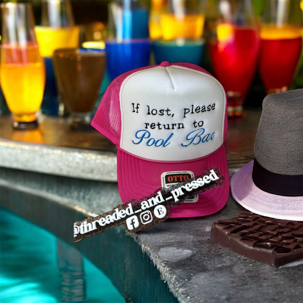 Embroidered Foam Trucker Hat  "If Lost, Return to Pool Bar" Snapback
