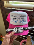 Embroidered Foam Trucker Hat  "If Lost, Return to Pool Bar" Snapback
