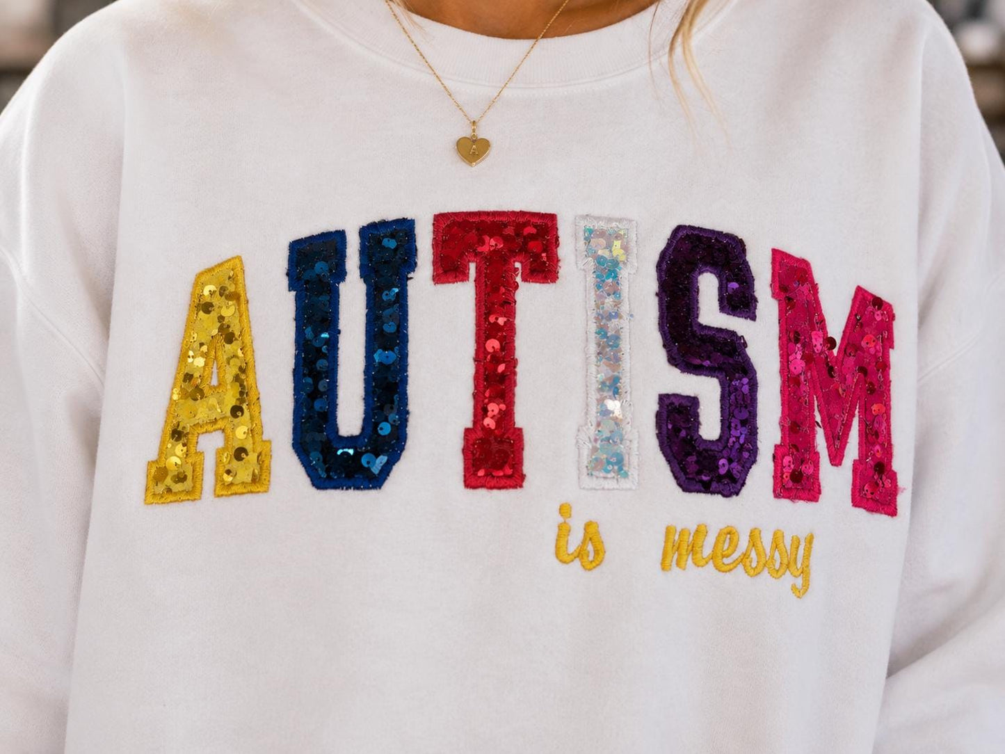 Embroidered Autism Is Messy - top - sequins- sparkles - applique- mom- spectrum - Special education - SPED - Inclusive Education - Teacher