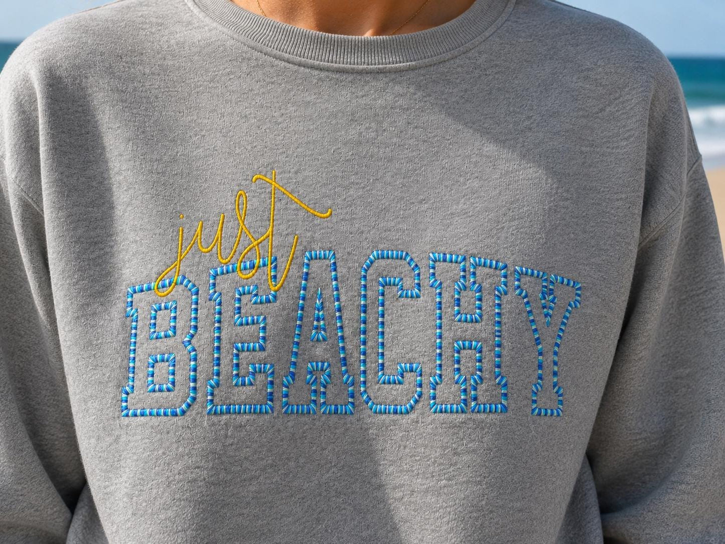 Embroidered Just Beachy sweatshirt- family vacation- multi color thread - variegated- Beach Day - Coastal Nautical top - trendy style vacay